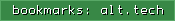 bookmarks: alt.tech