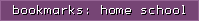 bookmarks: home school