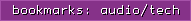 bookmarks: audio/tech